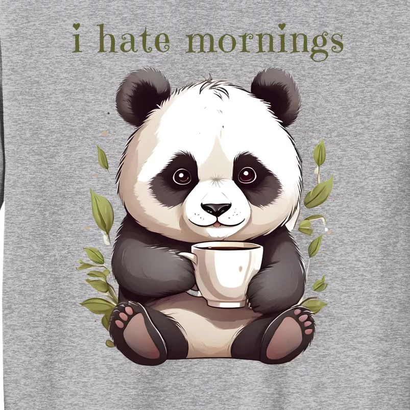 I Hate Mornings Panda Tall Sweatshirt