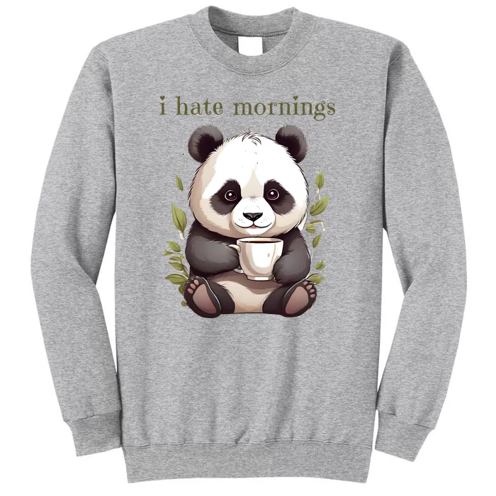 I Hate Mornings Panda Tall Sweatshirt