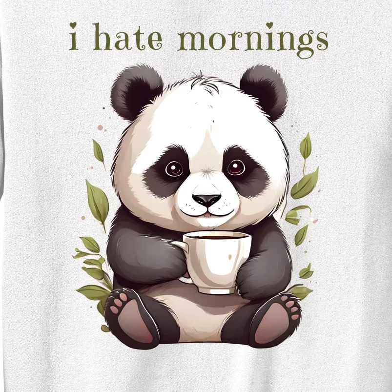 I Hate Mornings Panda Sweatshirt