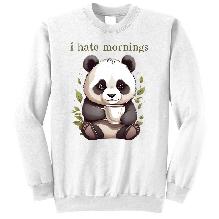 I Hate Mornings Panda Sweatshirt