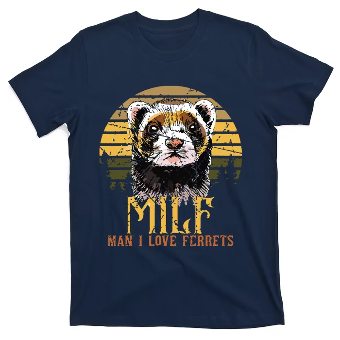 I Heart MILFs Man I Love Ferrets Lover Funny Ferret Mom T-Shirt