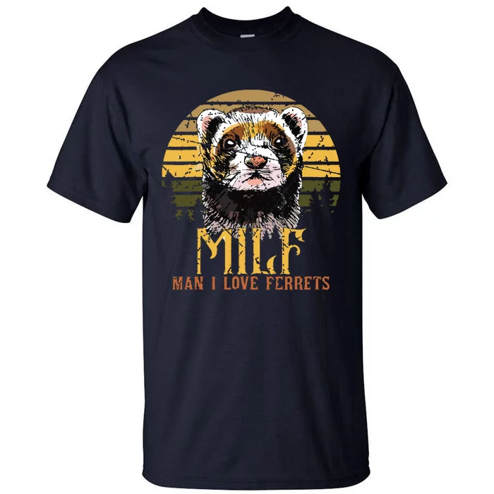 I Heart MILFs Man I Love Ferrets Lover Funny Ferret Mom Tall T-Shirt