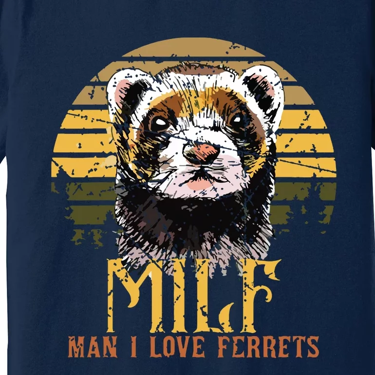 I Heart MILFs Man I Love Ferrets Lover Funny Ferret Mom Premium T-Shirt