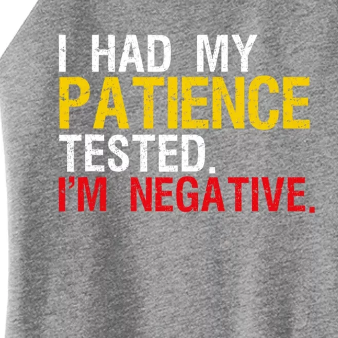 I Had My Patience Tested I'm Negative Sign Impatient People Women’s Perfect Tri Rocker Tank