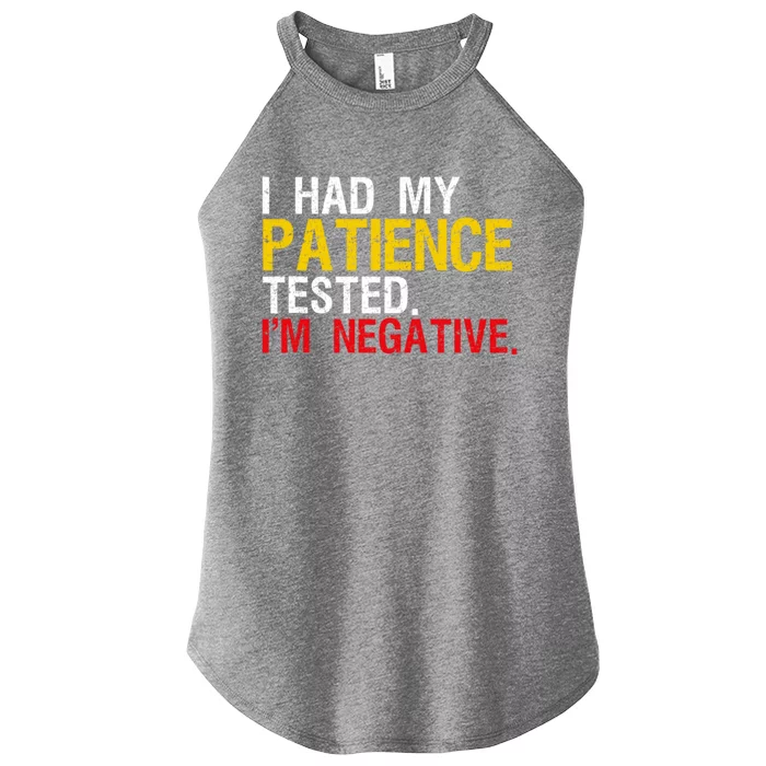 I Had My Patience Tested I'm Negative Sign Impatient People Women’s Perfect Tri Rocker Tank