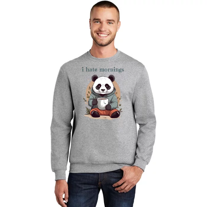 I Hate Mornings Panda Tall Sweatshirt