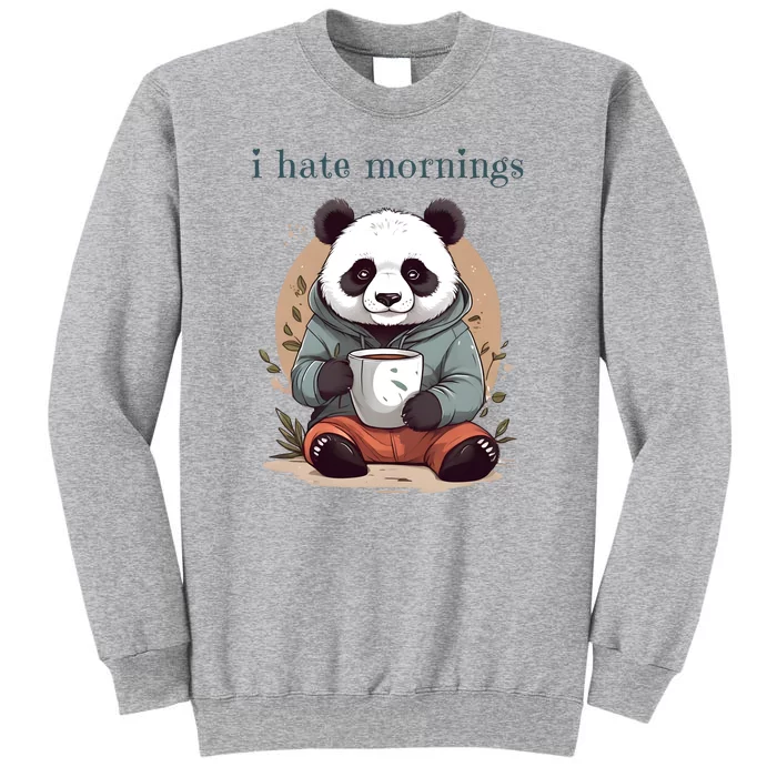 I Hate Mornings Panda Tall Sweatshirt