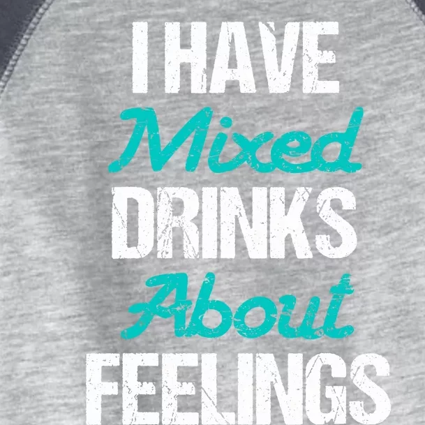 I Have Mixed Drinks About Feelings Funny Drinking Toddler Fine Jersey T-Shirt