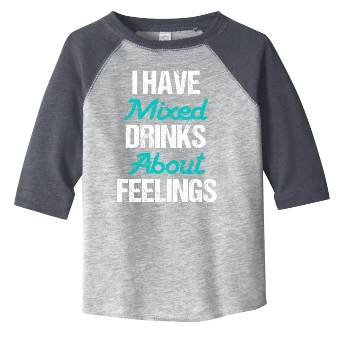 I Have Mixed Drinks About Feelings Funny Drinking Toddler Fine Jersey T-Shirt