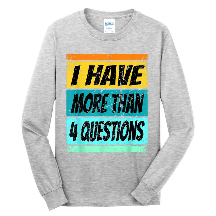 I Have More Than Four Questions Passover Tall Long Sleeve T-Shirt