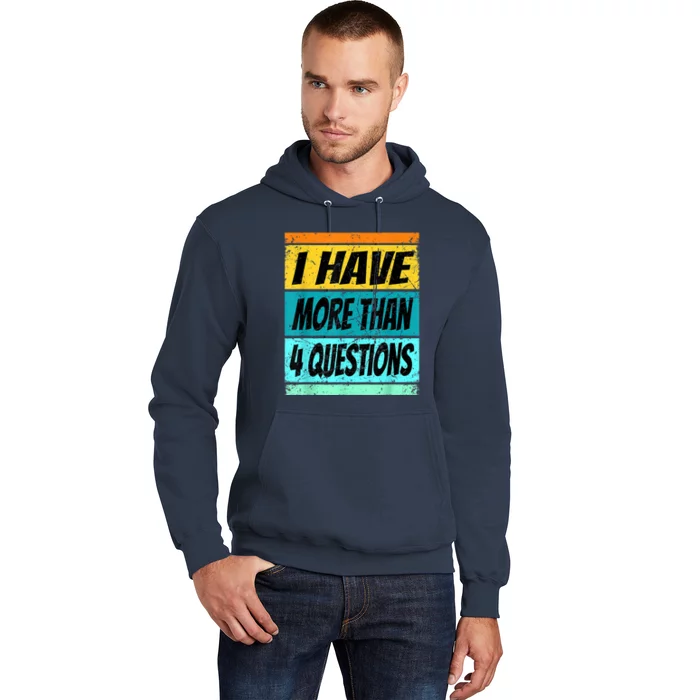 I Have More Than Four Questions Passover Hoodie