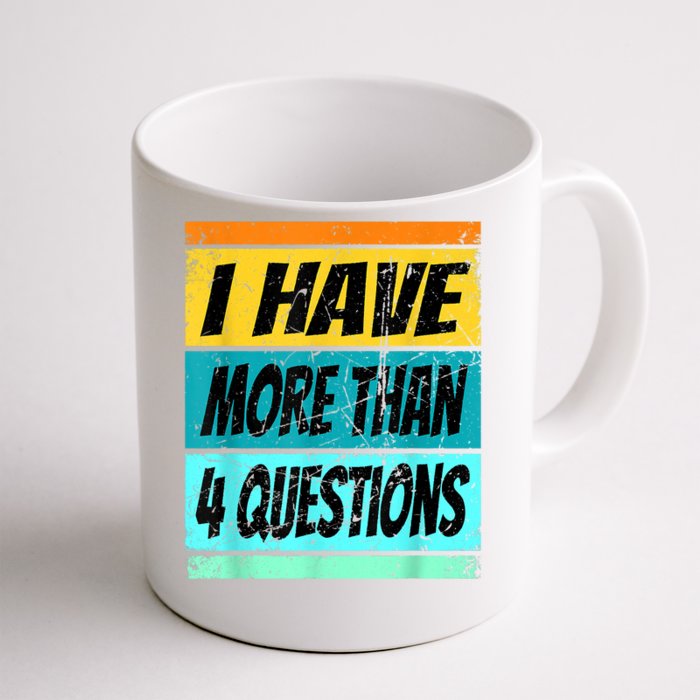 I Have More Than Four Questions Passover Front & Back Coffee Mug