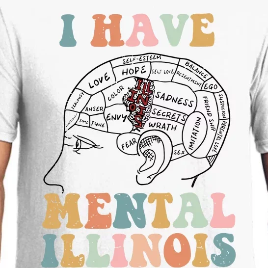 I Have Mental Illinois Mental Health Gift Trending Idea Pajama Set