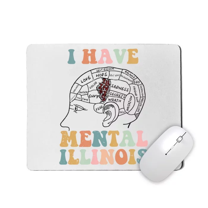 I Have Mental Illinois Mental Health Gift Trending Idea Mousepad