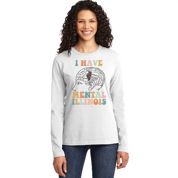 I Have Mental Illinois Mental Health Gift Trending Idea Ladies Long Sleeve Shirt