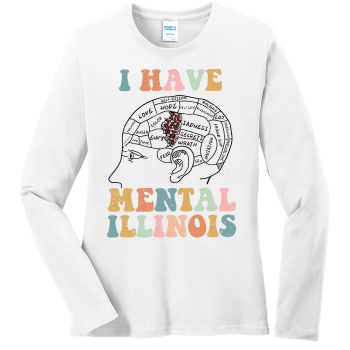 I Have Mental Illinois Mental Health Gift Trending Idea Ladies Long Sleeve Shirt