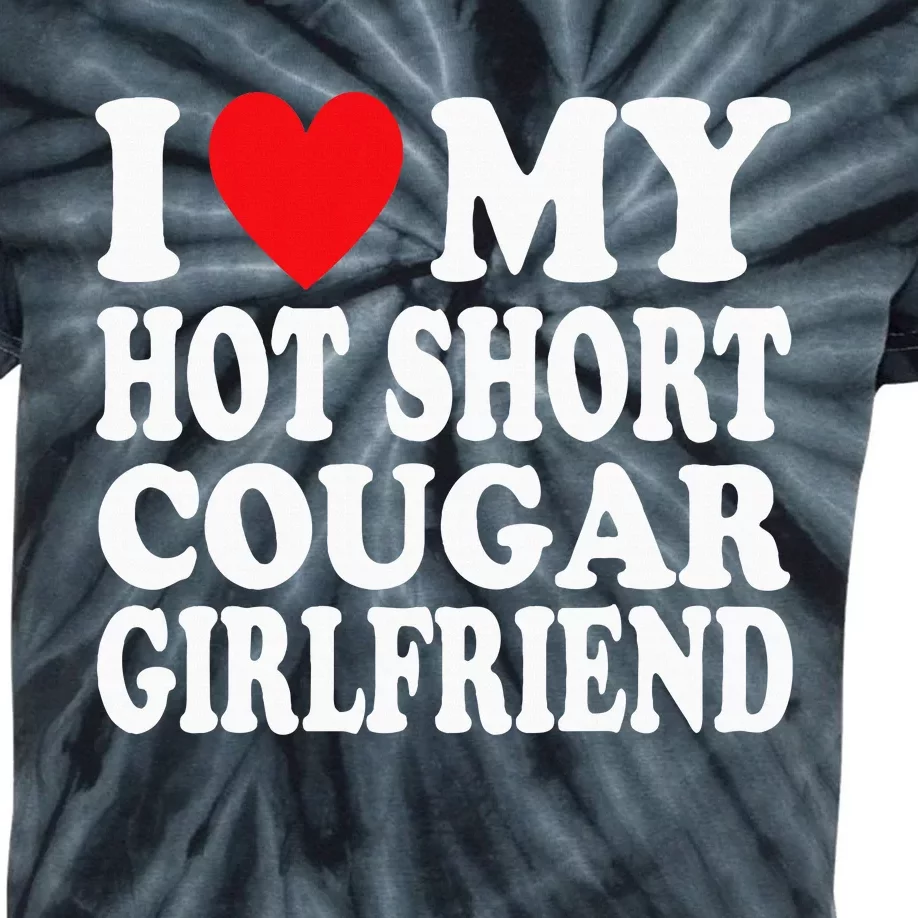 I Heart My Hot Short Cougar Girlfriend I Love My Short Gf Kids Tie-Dye T-Shirt