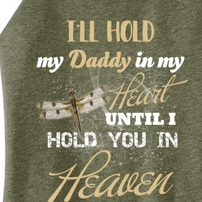 Ill Hold My Daddy In My Heart Until Hold Him In Heaven Great Gift Women’s Perfect Tri Rocker Tank