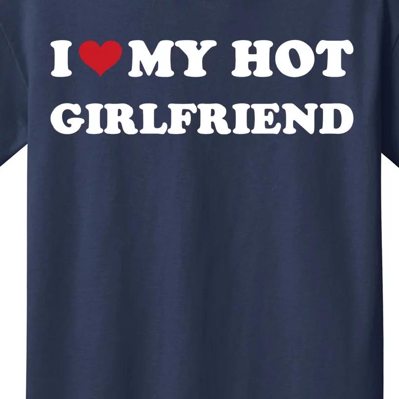 I Heart My Hot Girlfriend Kids T-Shirt