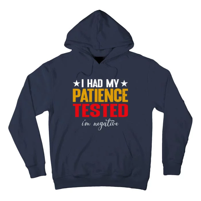 I Had My Patience Tested I'm Negative Sign Impatient People Tall Hoodie