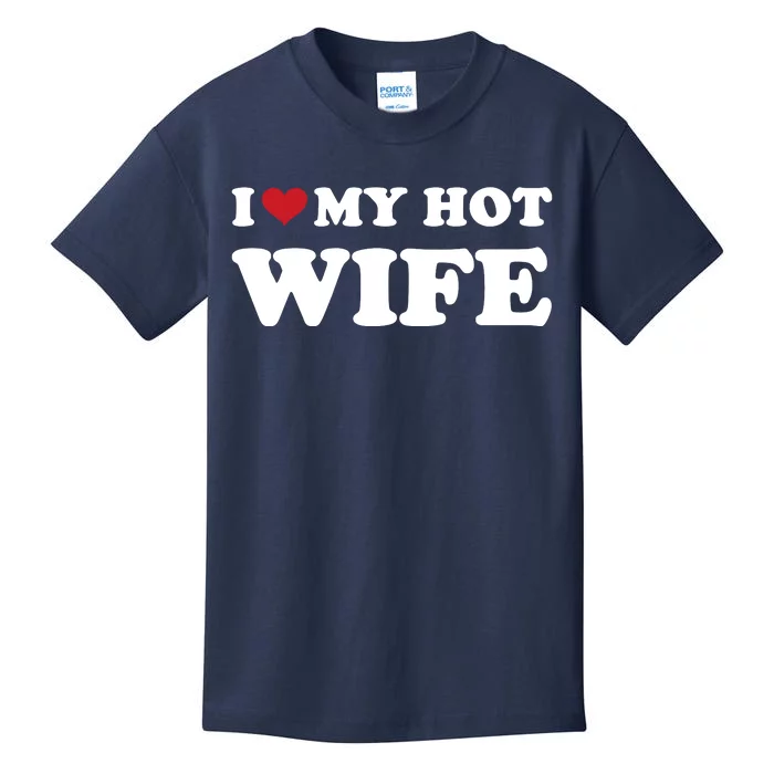 I Heart My Hot Wife Kids T-Shirt