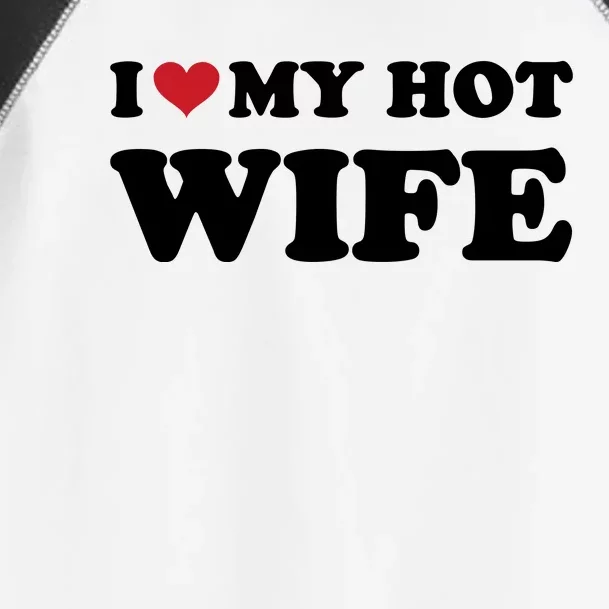 I Heart My Hot Wife Toddler Fine Jersey T-Shirt