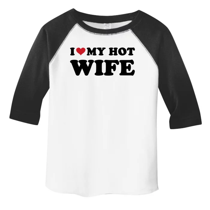 I Heart My Hot Wife Toddler Fine Jersey T-Shirt