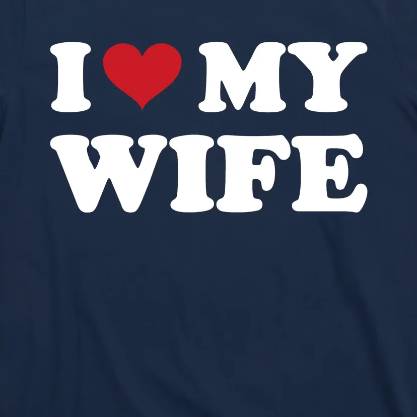 I Heart My Wife T-Shirt