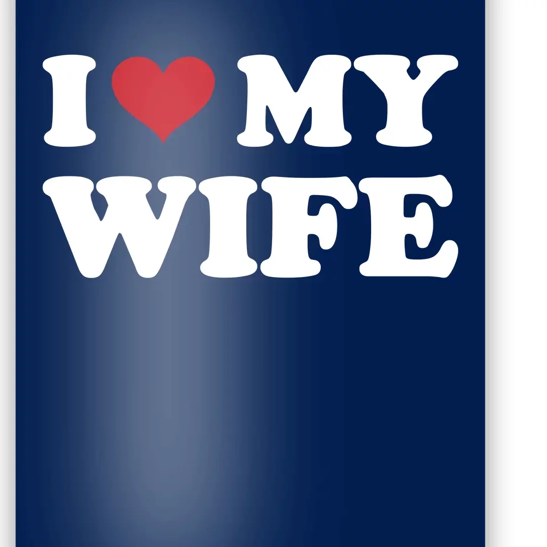 I Heart My Wife Poster