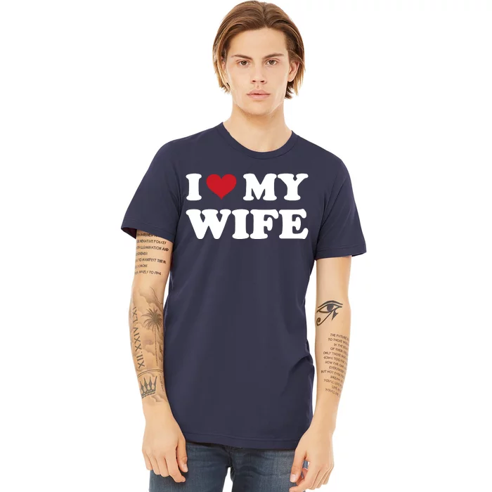 I Heart My Wife Premium T-Shirt