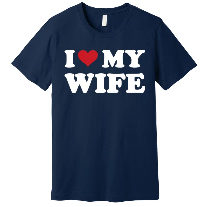 I Heart My Wife Premium T-Shirt