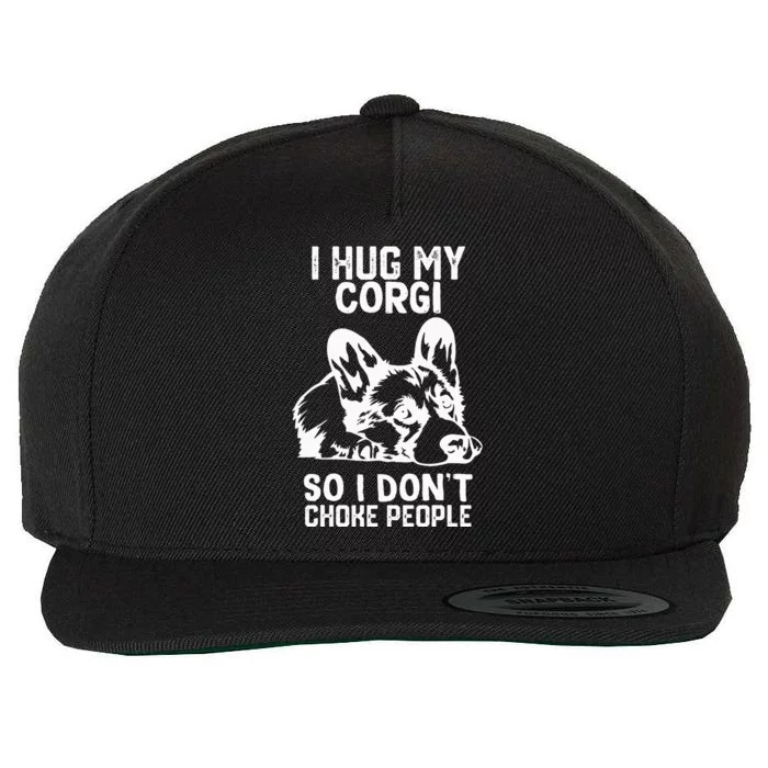 I Hug My Corgi So I Dont Choke People Wool Snapback Cap