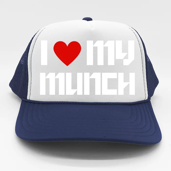 I Heart My Munch For Munching Lover Trucker Hat