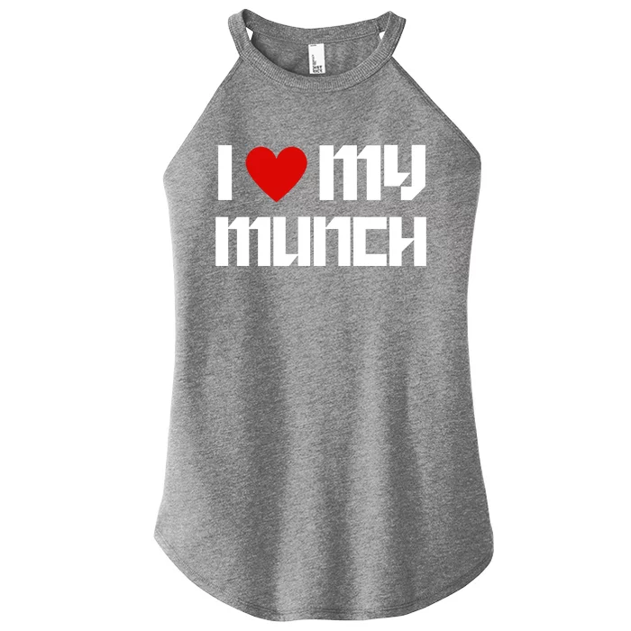 I Heart My Munch For Munching Lover Women’s Perfect Tri Rocker Tank