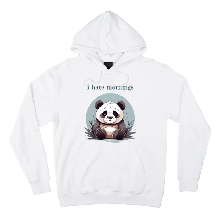 I Hate Mornings Panda Hoodie