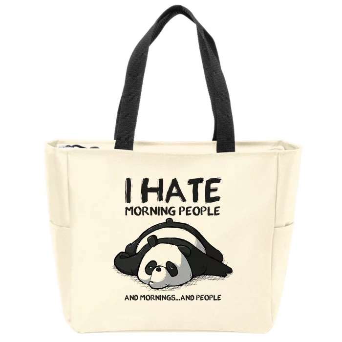 I Hate Mornings People And Mornings And People Funny Panda Zip Tote Bag