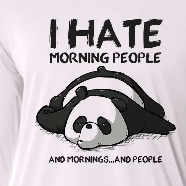 I Hate Mornings People And Mornings And People Funny Panda Cooling Performance Long Sleeve Crew