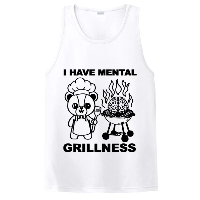 I Have Mental Grillness Performance Tank