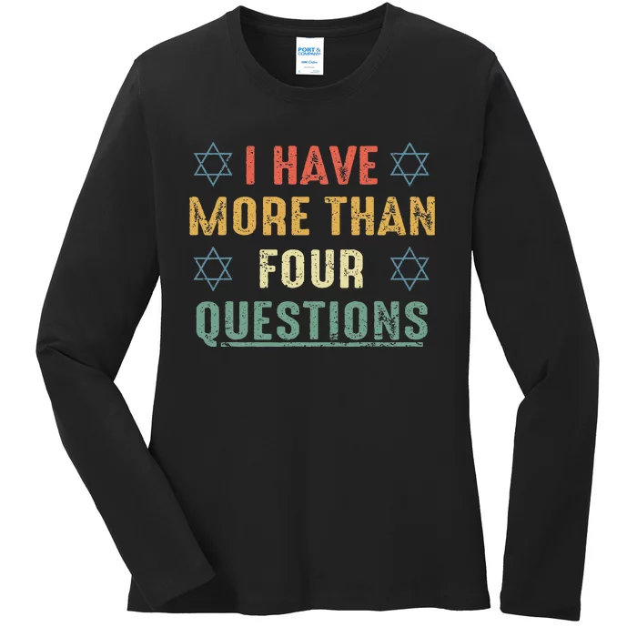 I Have More Than Four Questions Funny Passover Seder Ladies Long Sleeve Shirt