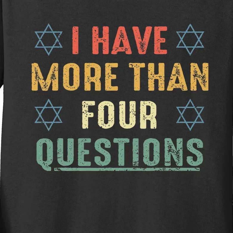 I Have More Than Four Questions Funny Passover Seder Kids Long Sleeve Shirt