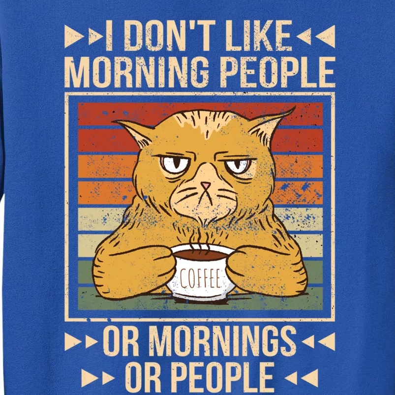 I Hate Morning People Cat Coffee Gift Tall Sweatshirt