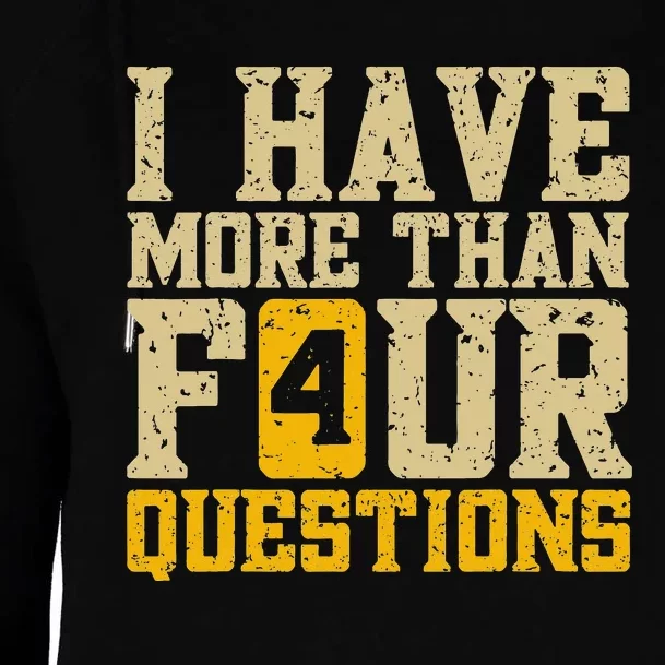 I Have More Than Four Questions Passover Funny Womens Funnel Neck Pullover Hood