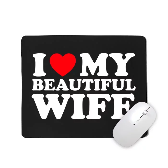 I Heart My Beautiful Wife Mousepad