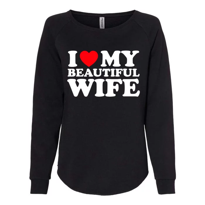 I Heart My Beautiful Wife Womens California Wash Sweatshirt