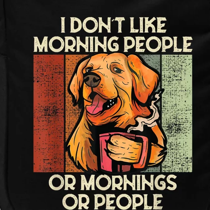 I Hate Morning People And Mornings And People Coffee Dog Impact Tech Backpack