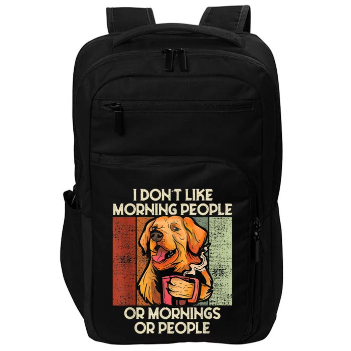 I Hate Morning People And Mornings And People Coffee Dog Impact Tech Backpack