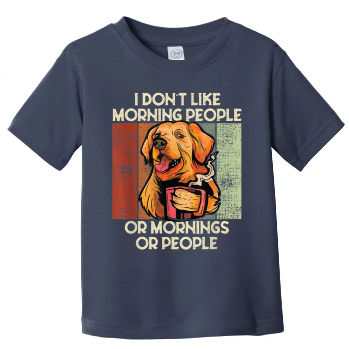 I Hate Morning People And Mornings And People Coffee Dog Toddler T-Shirt