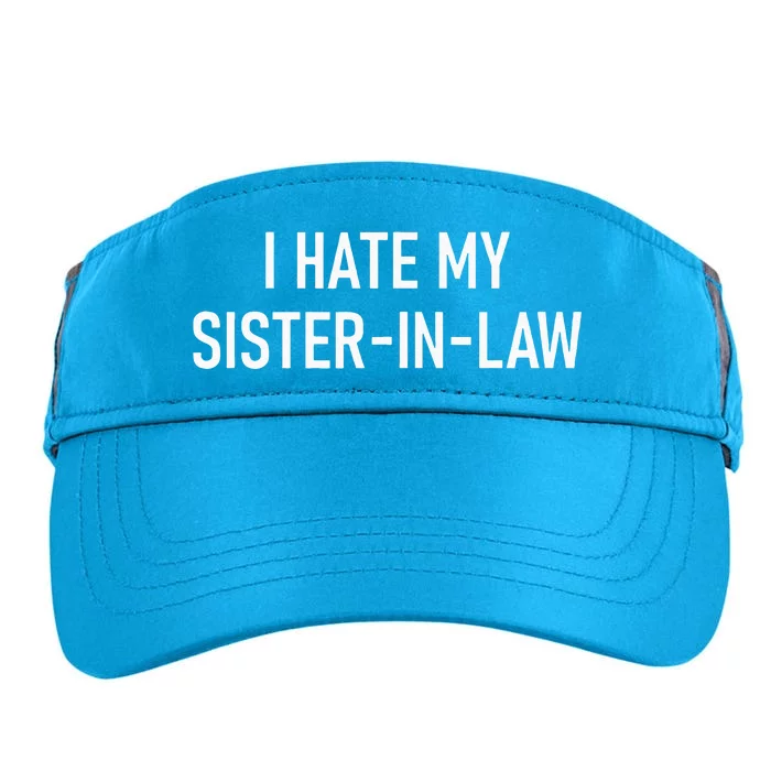 I Hate My Sister In Law Funny Jokes Sarcastic Adult Drive Performance Visor