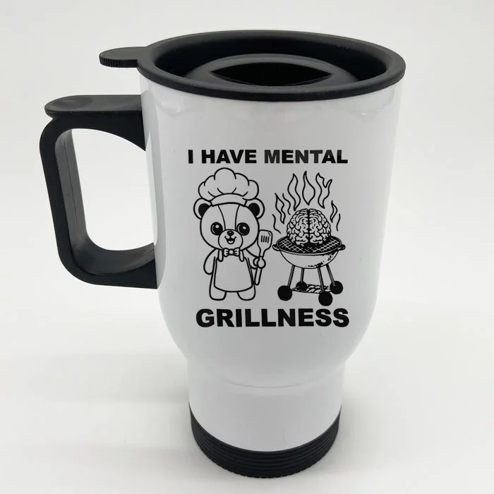 I Have Mental Grillness Front & Back Stainless Steel Travel Mug