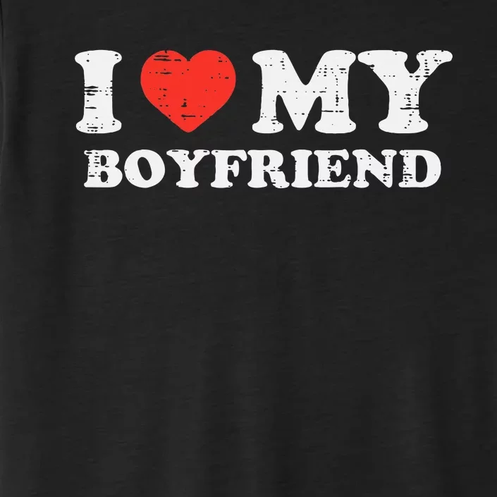 i heart my boyfriend love bf couple match girlfriend ChromaSoft Performance T-Shirt